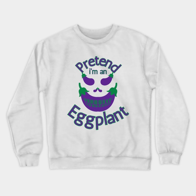 Pretend I'm an Eggplant Halloween Costume Crewneck Sweatshirt by Ezzkouch